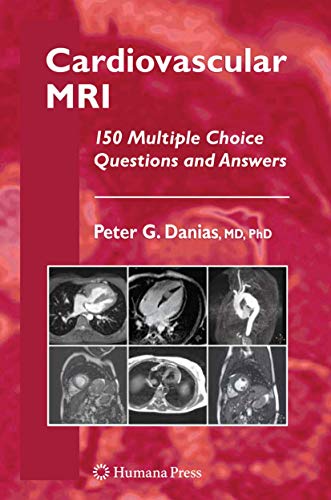 Cardiovascular MRI: 150 Multiple-Choice Questions and Answers (Contemporary Cardiology) von Humana