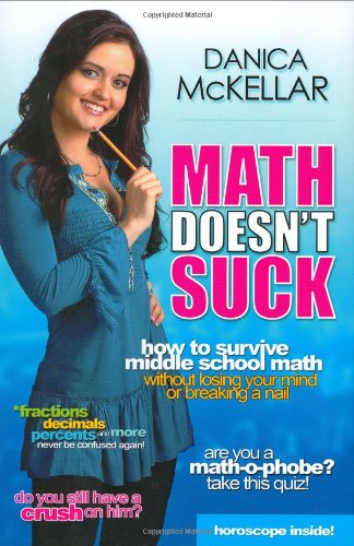Math Doesn't Suck: How to Survive Middle-School Math Without Losing Your Mind or Breaking a Nail