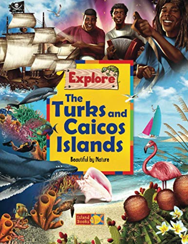 Explore the Turks and Caicos Islands: Beautiful by Nature (Explore Books)