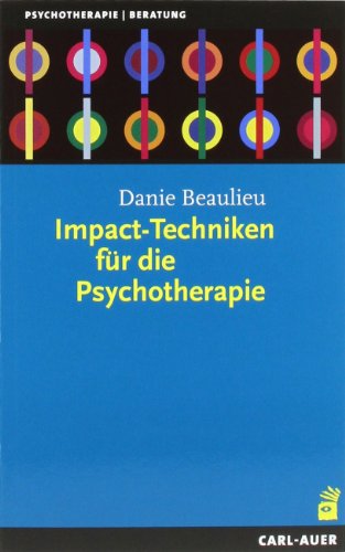 Impact-Techniken für die Psychotherapie: Hypnose und Hypnotherapie (Beratung, Coaching, Supervision) von Auer-System-Verlag, Carl