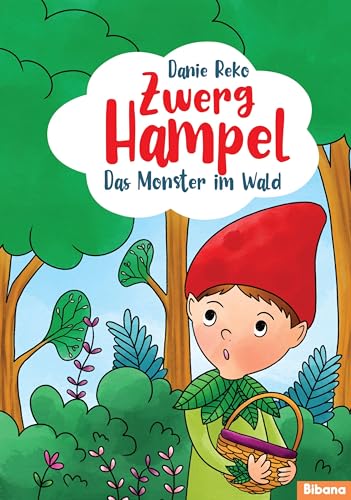 Zwerg Hampel - Das Monster im Wald (Band 2): Kinderbuch ab 5 Jahre: Lustiges Kinderbuch ab 5 Jahre: Zwerg Hampel, Bd. 2 von Bibana Verlag