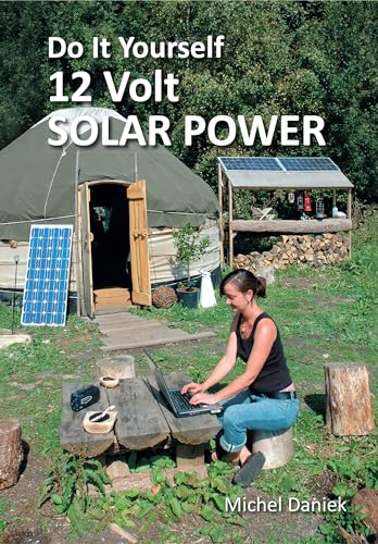 Do It Yourself 12 Volt Solar Power, 3rd Edition von Permanent Publications