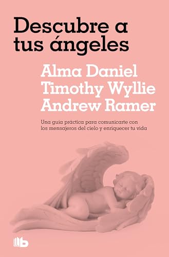 Descubre a tus ángeles: Una guía práctica para comunicarte con los mensajeros del cielo y enriquecer tu vida (No ficción)