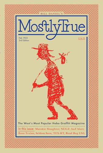 Mostly True: The West's Most Popular Hobo Graffiti Magazine (Microcosm, 50)