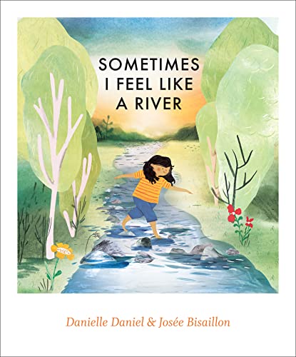 Sometimes I Feel Like a River (Sometimes I Feel Like, 2) von Groundwood Books