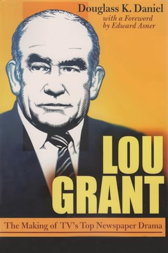 Lou Grant: The Making of Tv's Top Newspaper Drama (Television Series) von Syrcause University Press