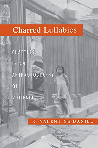 Charred Lullabies: Chapter in an Anthropography of Violence: Chapters in an Anthropography of Violence (Princeton Studies in Culture/Power/History) von Princeton University Press
