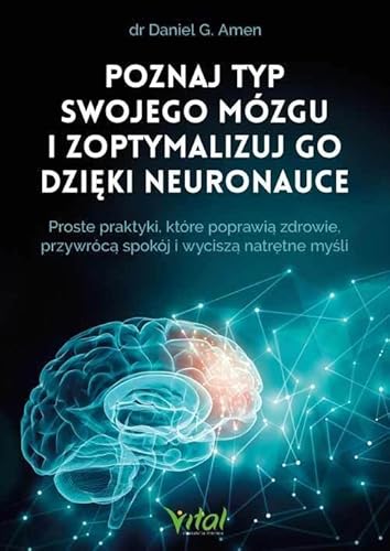 Poznaj typ swojego mózgu i zoptymalizuj go dzięki neuronauce Poznaj typ swojego mózgu i zoptymalizuj go dzięki neuronauce