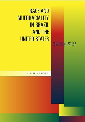 Race and Multiraciality in Brazil and the United States: Converging Paths? von Penn State University Press