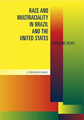 Race and Multiraciality in Brazil and the United States: Converging Paths? von Penn State University Press