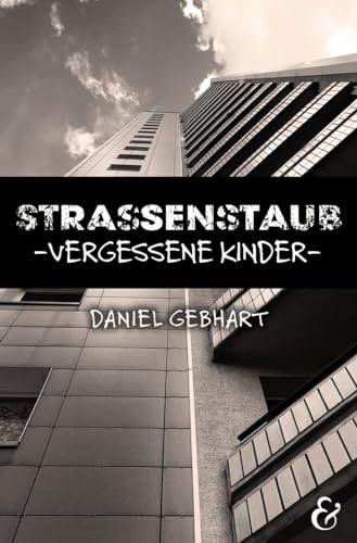 Strassenstaub: Vergessene Kinder – Daniel Gebhart – Roman (Literatur im Unterricht: Sekundarstufe I) von Krapp & Gutknecht Verlag