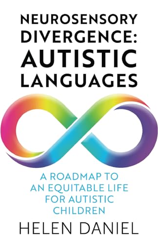 Neurosensory Divergence: Autistic Languages: A Roadmap To An Equitable Life For Autistic Children Neurosensory Divergence: Autistic Languages: A Roadmap To An Equitable Life For Autistic Children von Authors & Co.