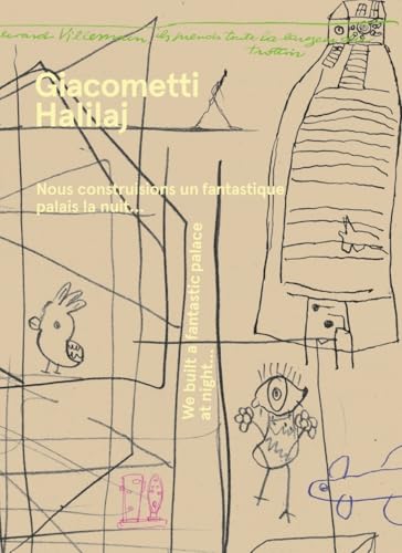 Alberto Giacometti / Petrit Halilaj - « Nous construisions u: Nous construisions un fantastique palais la nuit... von FAGE