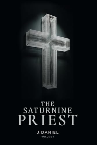 The SATURNINE PRIEST: Volume I von KD Publishers Pro