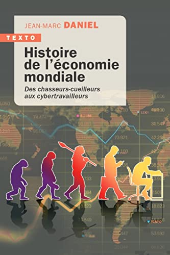Histoire de l'économie mondiale: Des chasseurs-cueilleurs aux cybertravailleurs von TALLANDIER