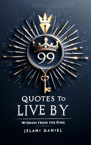 99 Quotes to Live By: Wisdom from the King 99 Quotes to Live By: Wisdom from the King von Wolfpack publishing