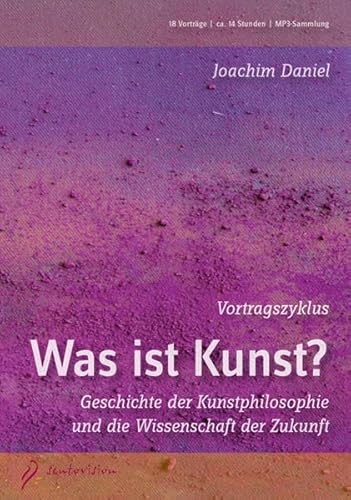 Vortragszyklus - Was ist Kunst? - MP3-DVD: Geschichte der Kunstphilosophie und die Wissenschaft der Zukunft - 18 Vorträge