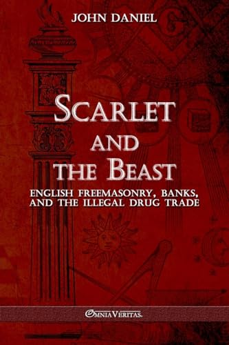 Scarlet and the Beast III: English freemasonry banks and the illegal drug trade