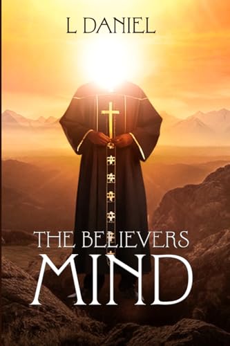 The Believers Mind The Believers Mind von Self Publishers