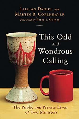 This Odd and Wondrous Calling: The Public and Private Lives of Two Ministers von William B. Eerdmans Publishing Company