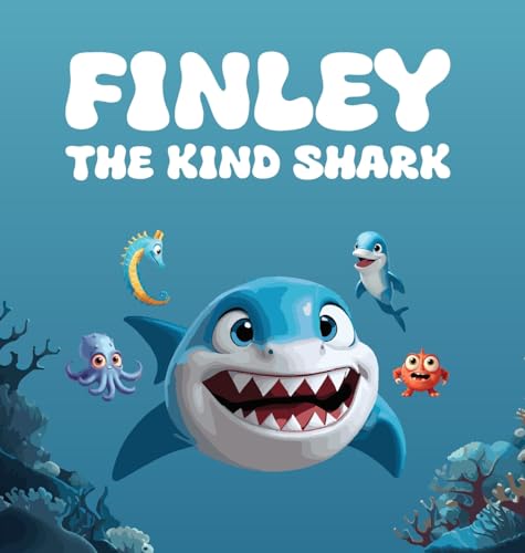 Finley The Kind Shark: A Heartwarming Children's Story that Follows the Journey of Finley Who Learns that True Strength Lies Not In Fierceness But In Kindness and Compassion von Daniel Designs