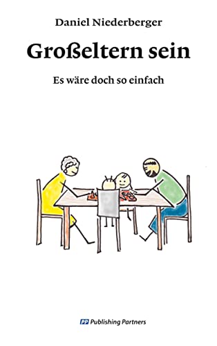 Großeltern sein: Es wäre doch so einfach
