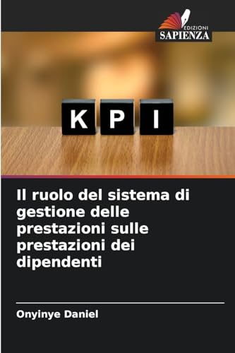 Il ruolo del sistema di gestione delle prestazioni sulle prestazioni dei dipendenti von Edizioni Sapienza