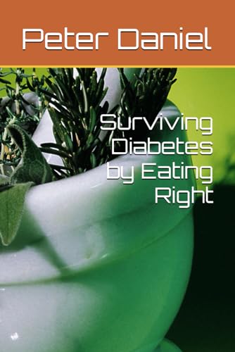 Surviving Diabetes by Eating Right von Independently published