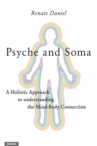 Psyche and Soma - A Holistic Approach to understanding the Mind-Body Connection von Daimon