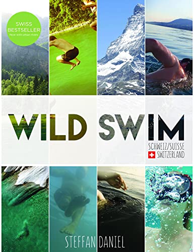 Wild Swim Schweiz/Suisse/Switzerland von Bergli Books ein Imprint von Helvetiq