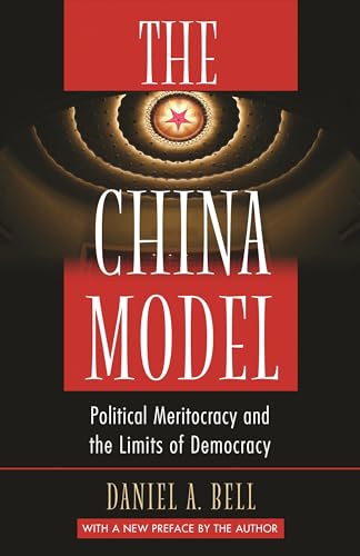 The China Model: Political Meritocracy and the Limits of Democracy von Princeton University Press