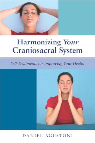 Harmonizing Your Craniosacral System: Self-Treatments for Improving Your Health von North Atlantic Books