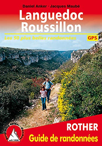 Languedoc-Roussillon (französische Ausgabe). Les 50 plus belles randonnées. Avec traces GPS (Rother Guide de randonnées) von Bergverlag Rother