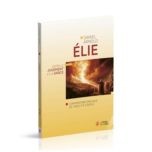 Elie : Entre le jugement et la grâce von La Maison de la Bible