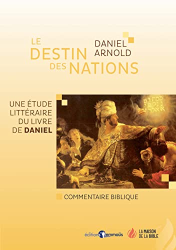 Le destin des nations: Une étude littéraire du livre de Daniel