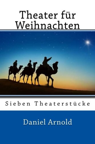 Theater fur Weihnachten: Sieben Theaterstuecke von CreateSpace Independent Publishing Platform