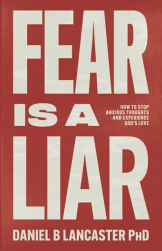 Fear is a Liar: How to Stop Anxious Thoughts and Experience God's Love (Individual Growth Insights, Band 1) von Independently Published