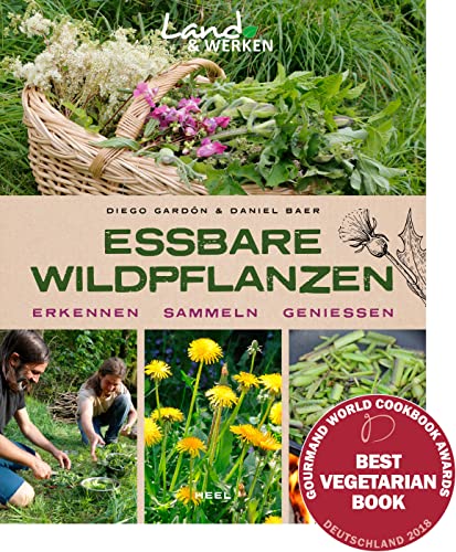 Essbare Wildpflanzen - Erkennen, Sammeln, Genießen: Land & Werken - Die Reihe für Nachhaltigkeit und Selbstversorgung von Heel Verlag GmbH