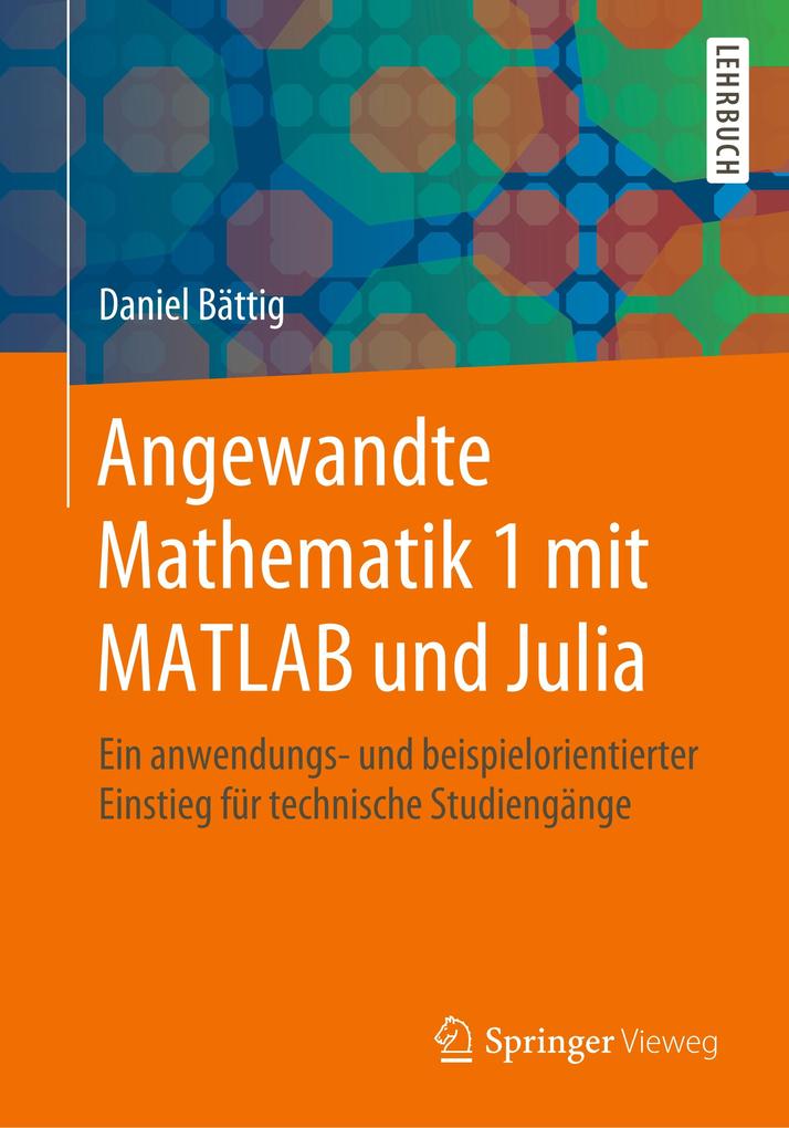 Angewandte Mathematik 1 mit MATLAB und Julia von Springer Berlin Heidelberg