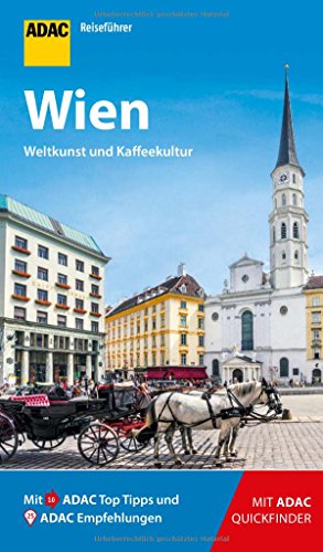 ADAC Reiseführer Wien: Der Kompakte mit den ADAC Top Tipps und cleveren Klappkarten ADAC Reiseführer Wien: Der Kompakte mit den ADAC Top Tipps und cleveren Klappkarten