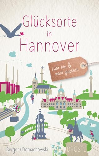 Glücksorte in Hannover: Fahr hin & werd glücklich