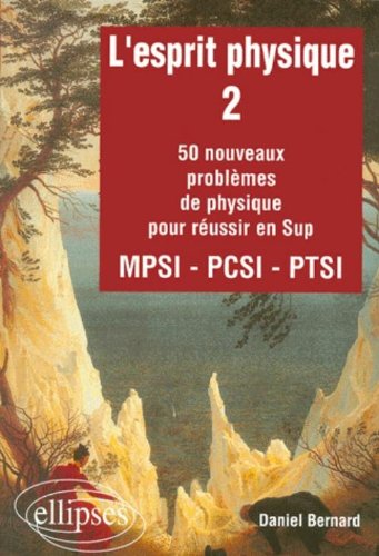L'esprit physique, tome 2 : 50 nouveaux problèmes MPSI-PCSI-PTSI von Ellipses Marketing