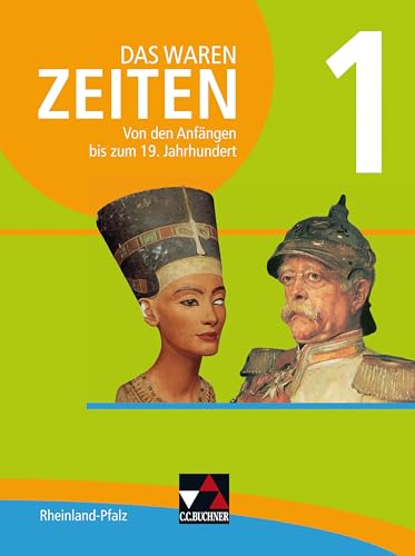 Das waren Zeiten – Neue Ausgabe Rheinland-Pfalz / Das waren Zeiten Rheinland-Pfalz 1: Unterrichtswerk für die Sekundarstufe I / Für die ... Unterrichtswerk für die Sekundarstufe I)