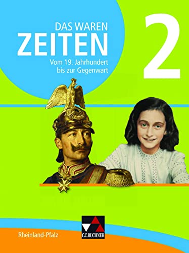 Das waren Zeiten – Neue Ausgabe Rheinland-Pfalz / Das waren Zeiten Rheinland-Pfalz 2: Unterrichtswerk für die Sekundarstufe I / Für die ... Unterrichtswerk für die Sekundarstufe I)