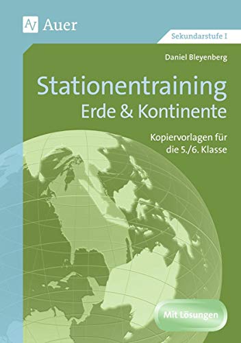 Stationentraining Erde & Kontinente: Kopiervorlagen für die 5./6. Klasse - Mit Lösungen