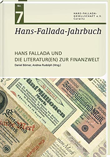 Hans-Fallada-Jahrbuch Nr. 7: Hans Fallada und die Literatur(en) zur Finanzwelt