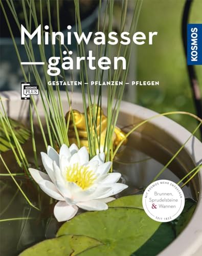 Miniwassergärten (Mein Garten): Gestalten Pflanzen Pflegen