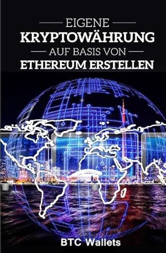 Eigene Kryptowährung auf Basis von Ethereum erstellen