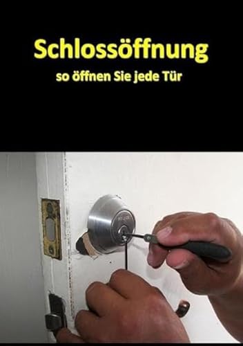Schlossöffnung - So öffnen Sie jede Tür