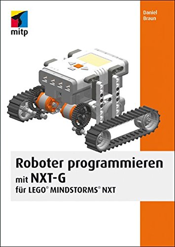 Roboter programmieren mit NXT-G für LEGO® MINDSTORMS® NXT (mitp Professional) von mitp